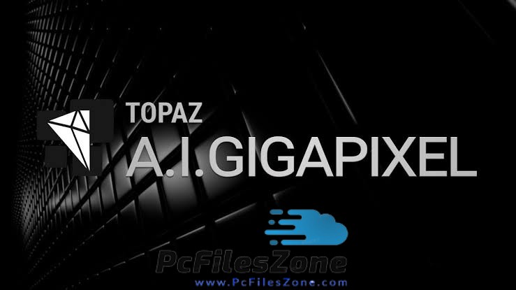 Topaz A.I. Gigapixel 2019 Free Download